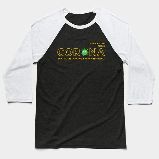 Save A Live From Corona Baseball T-Shirt by Ans Creative